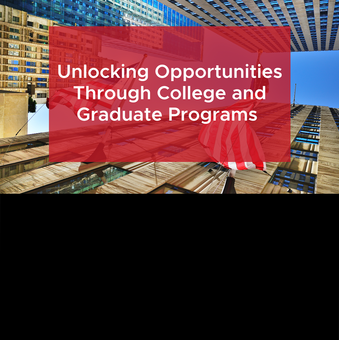 Unlocking Opportunities Through College and Graduate Programs