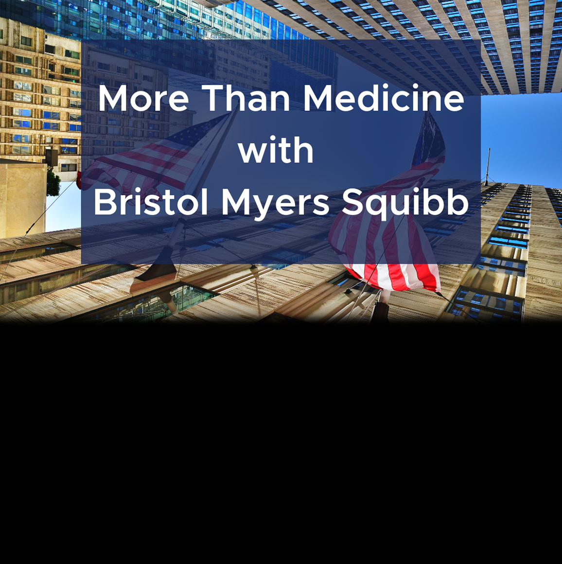 More Than Medicine with Bristol Meyers Squibb
