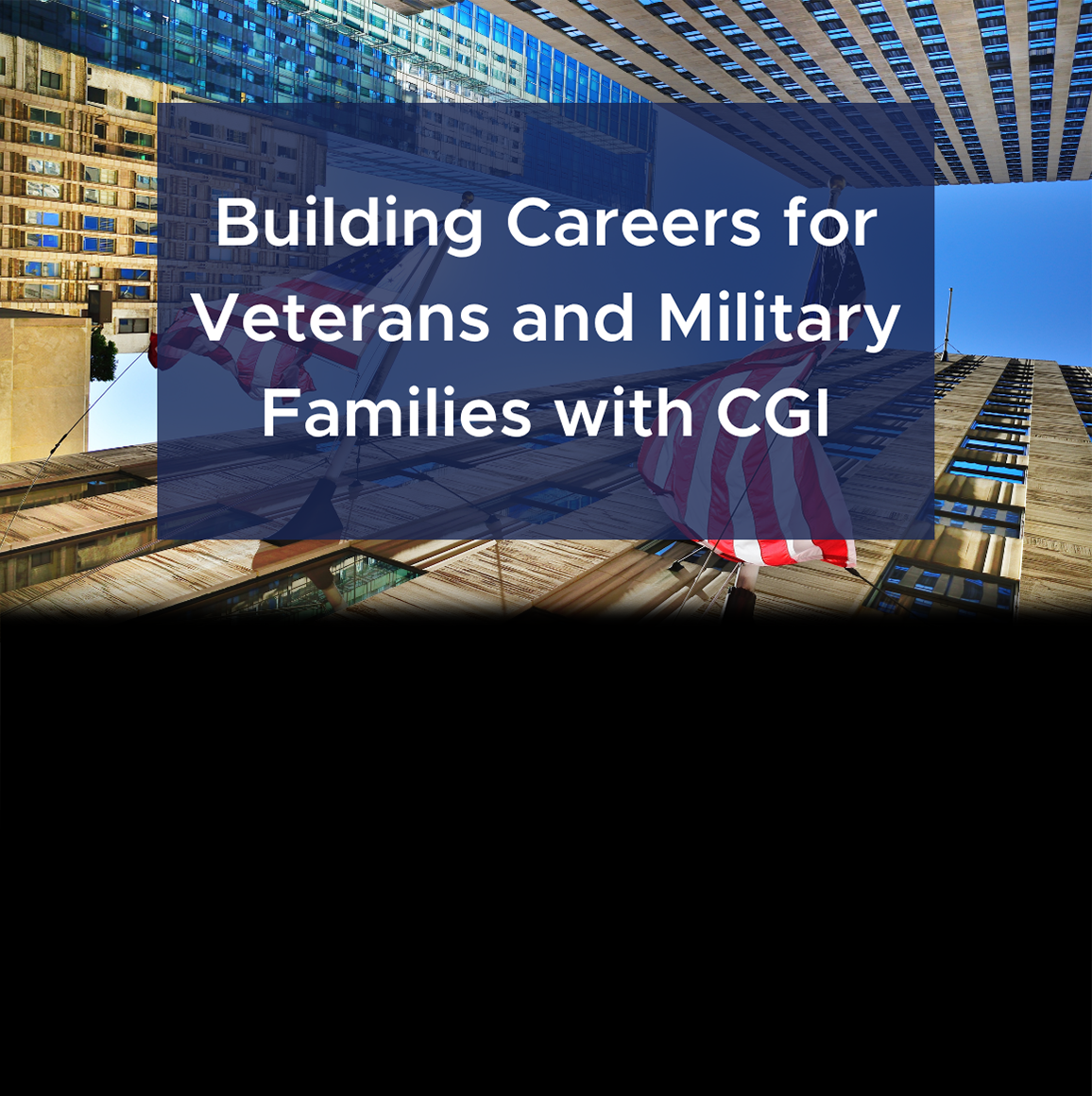 Building Careers for Veterans and Military Families with CGI