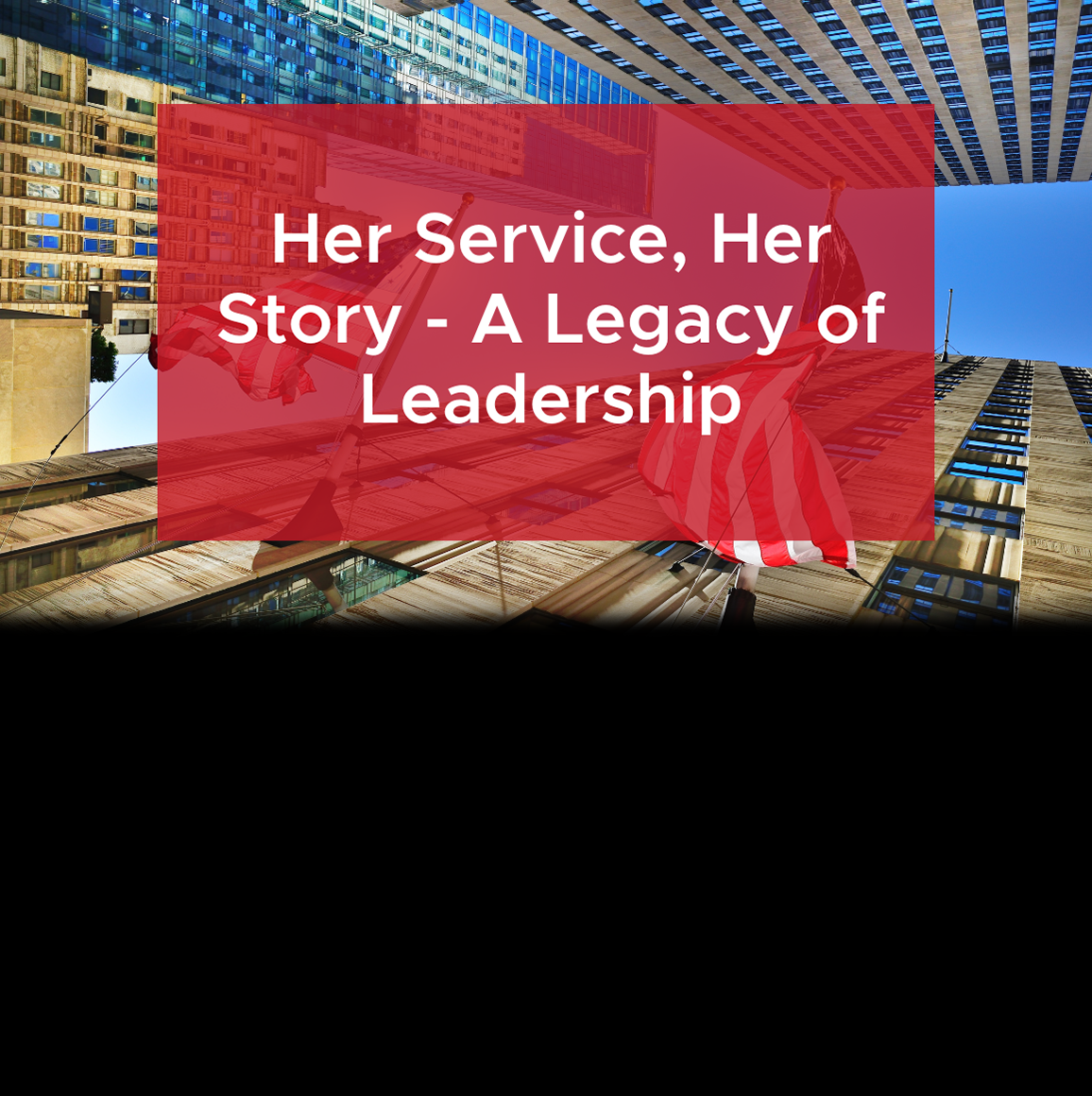Her Service, Her Story - A Legacy of Leadership