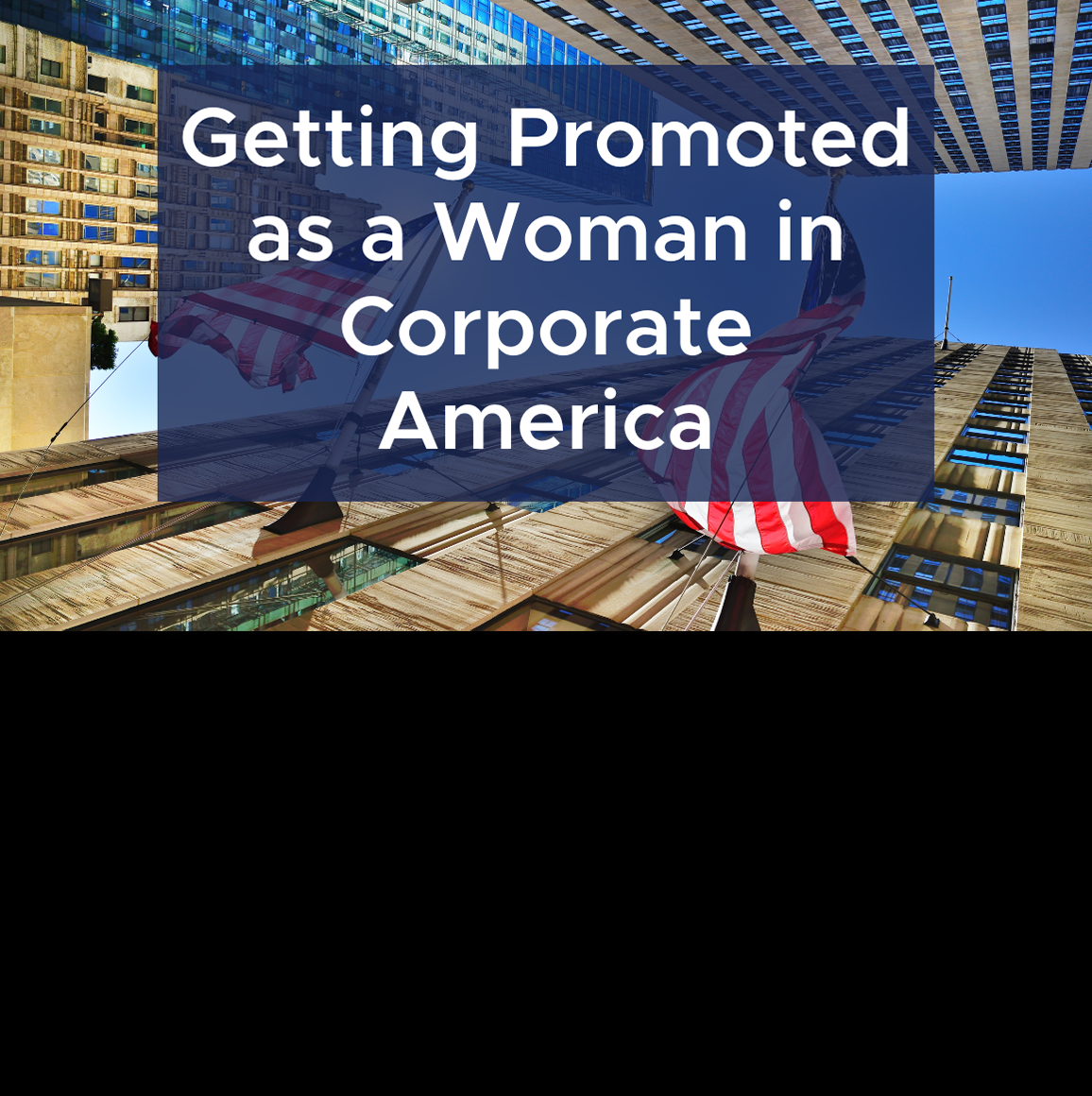 Getting Promoted as a Woman in Corporate America