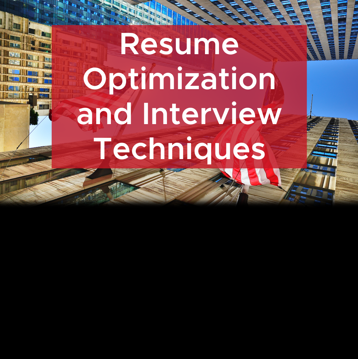 Resume Optimization and Interview Techniques
