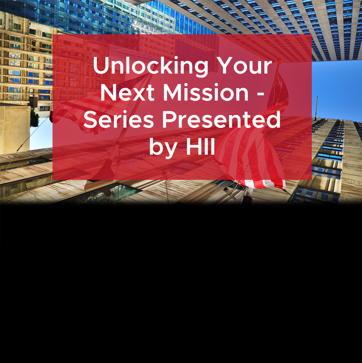 Unlocking Your Next Mission - Series Presented by HII