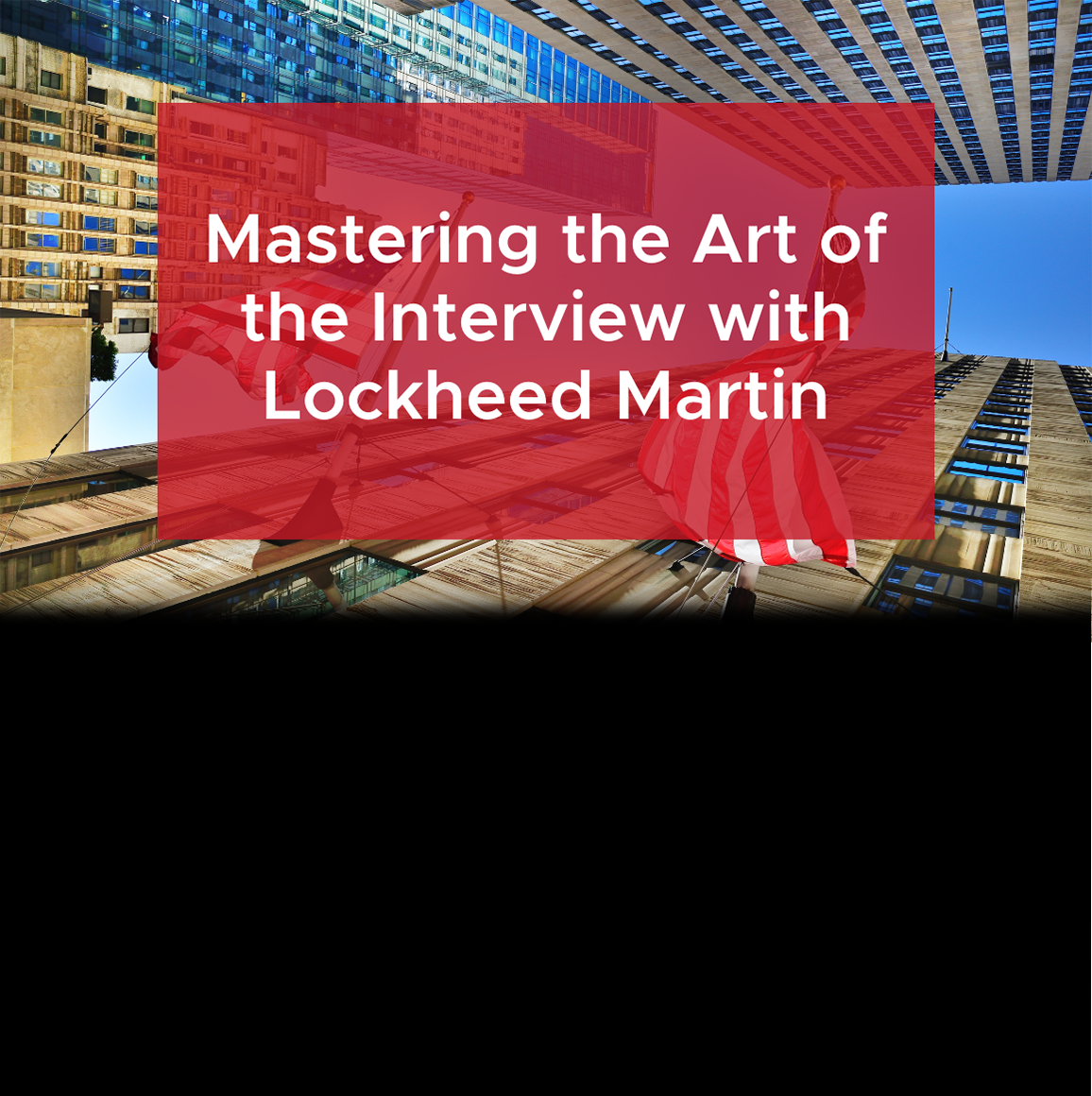 Mastering the Art of the Interview with Lockheed Martin